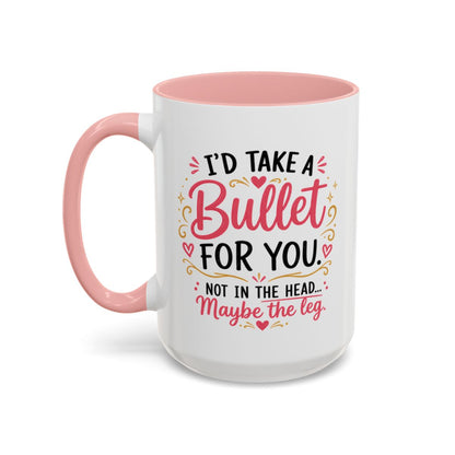 Funny Sister Mug, I'd Take a Bullet for You Coffee Mug