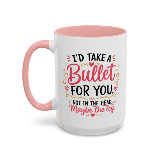 Funny Sister Mug, I'd Take a Bullet for You Coffee Mug