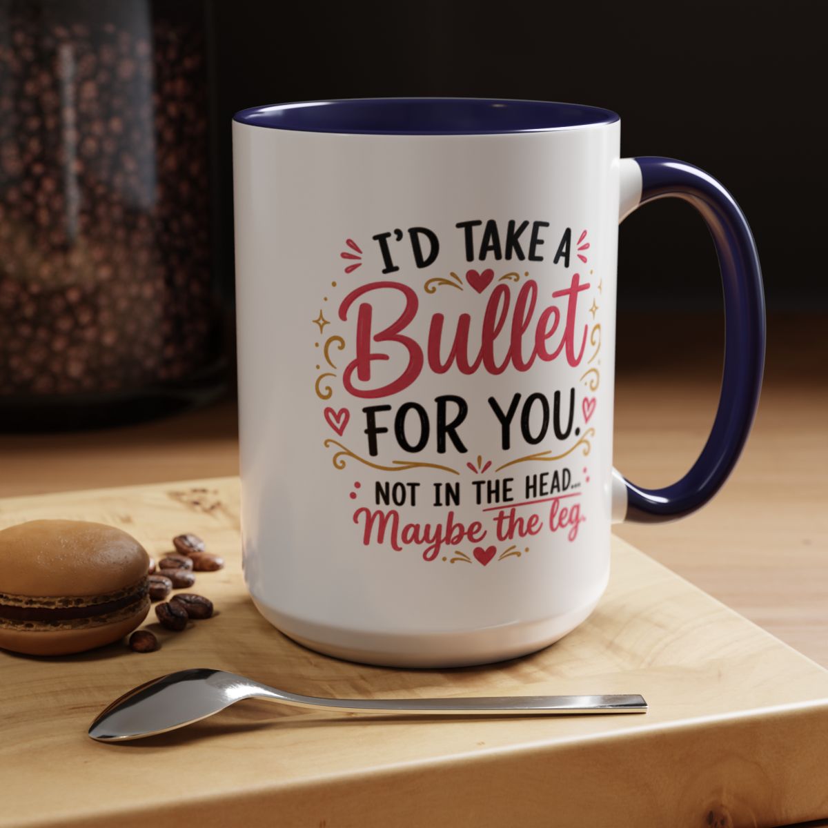 Funny Sister Mug, I'd Take a Bullet for You Coffee Mug
