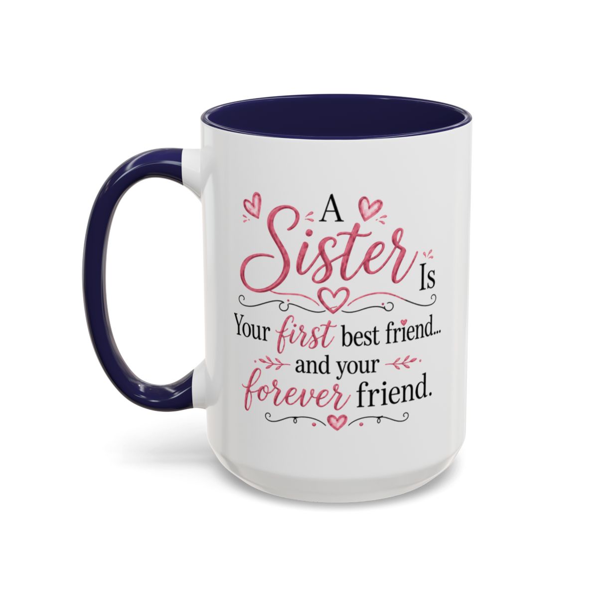A Sister Is My First Best Friend Coffee Mug