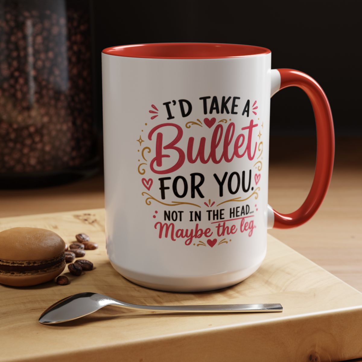 Funny Sister Mug, I'd Take a Bullet for You Coffee Mug