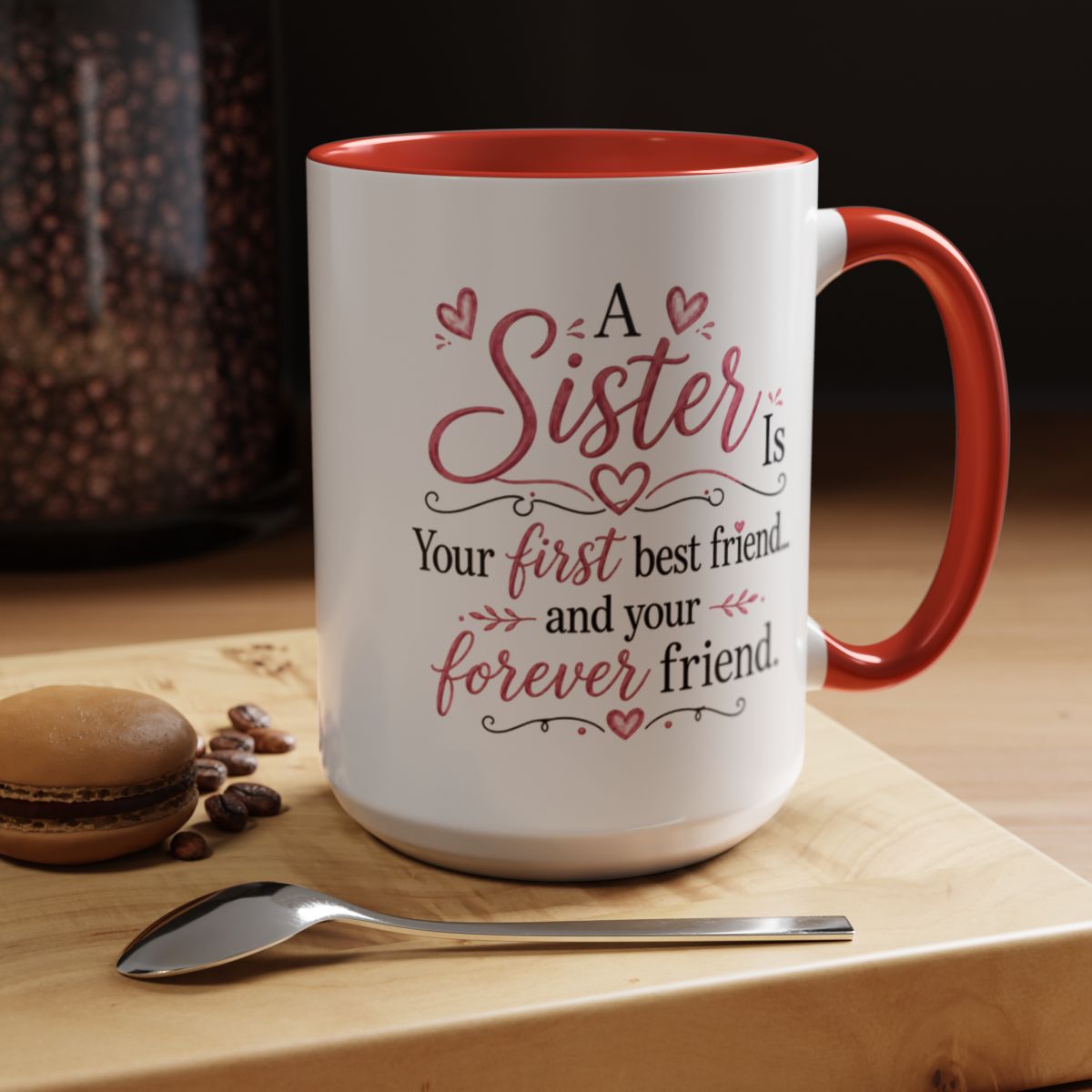 A Sister Is My First Best Friend Coffee Mug