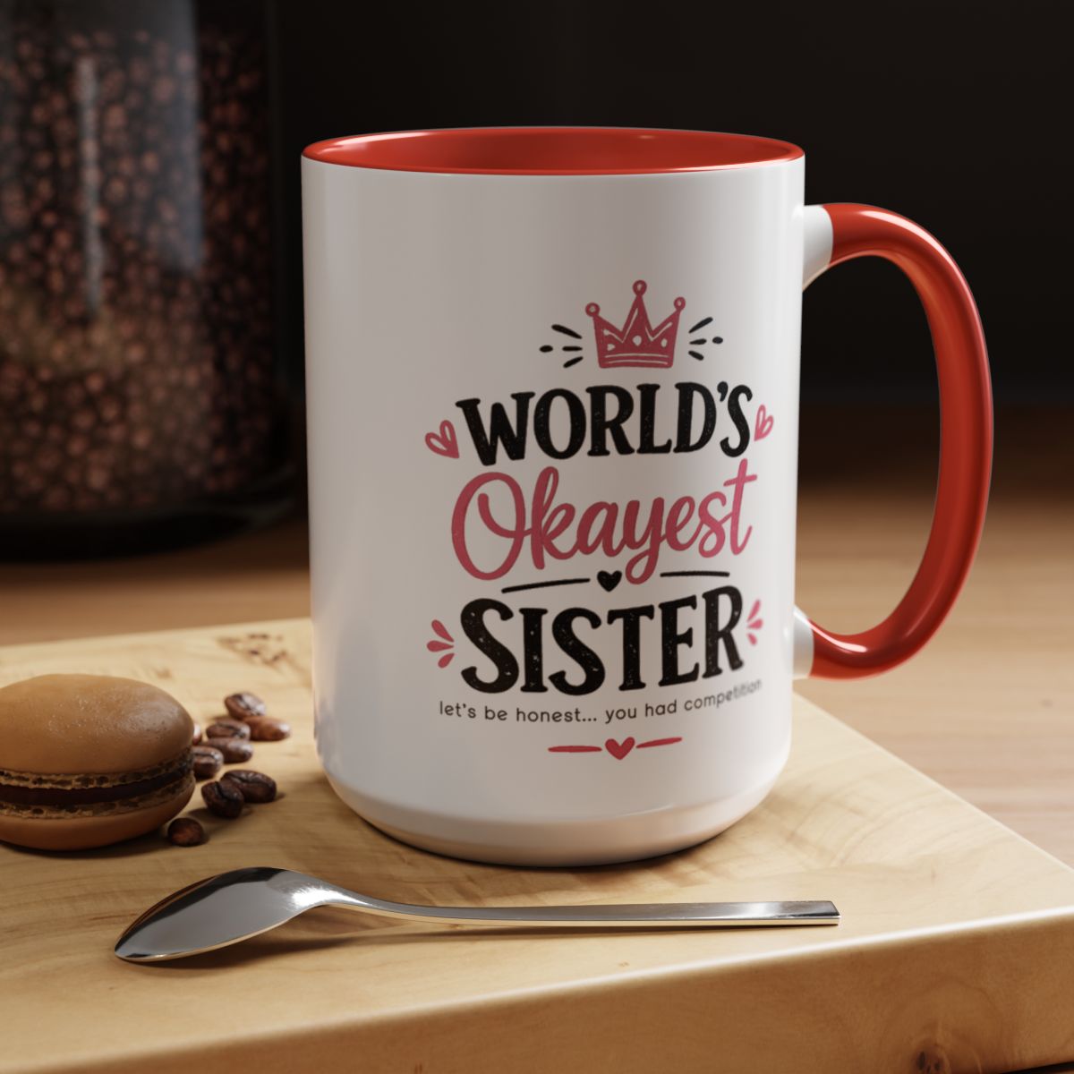 World's Okayest Sister Funny Mug, Sister Gift Coffee Cup