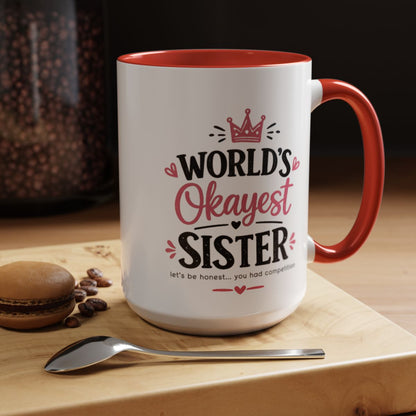 World's Okayest Sister Funny Mug, Sister Gift Coffee Cup