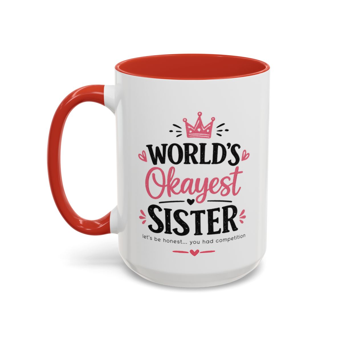 World's Okayest Sister Funny Mug, Sister Gift Coffee Cup