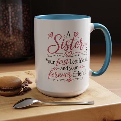 A Sister Is My First Best Friend Coffee Mug