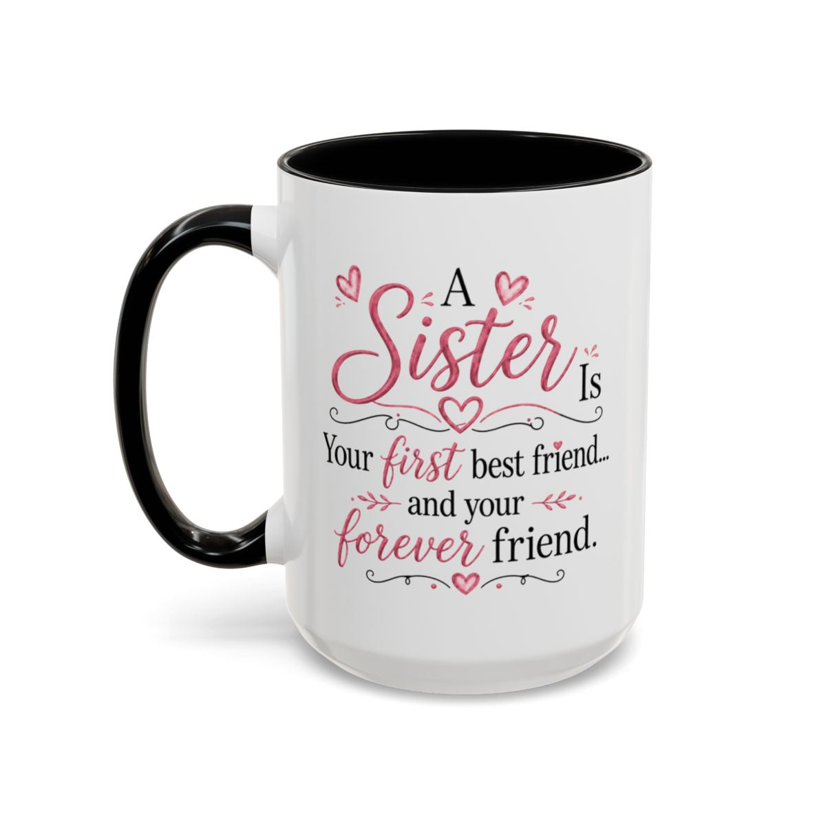 A Sister Is My First Best Friend Coffee Mug