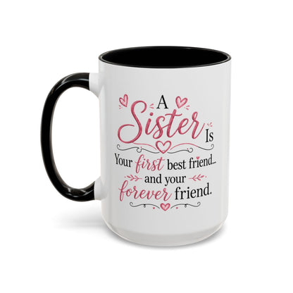 A Sister Is My First Best Friend Coffee Mug