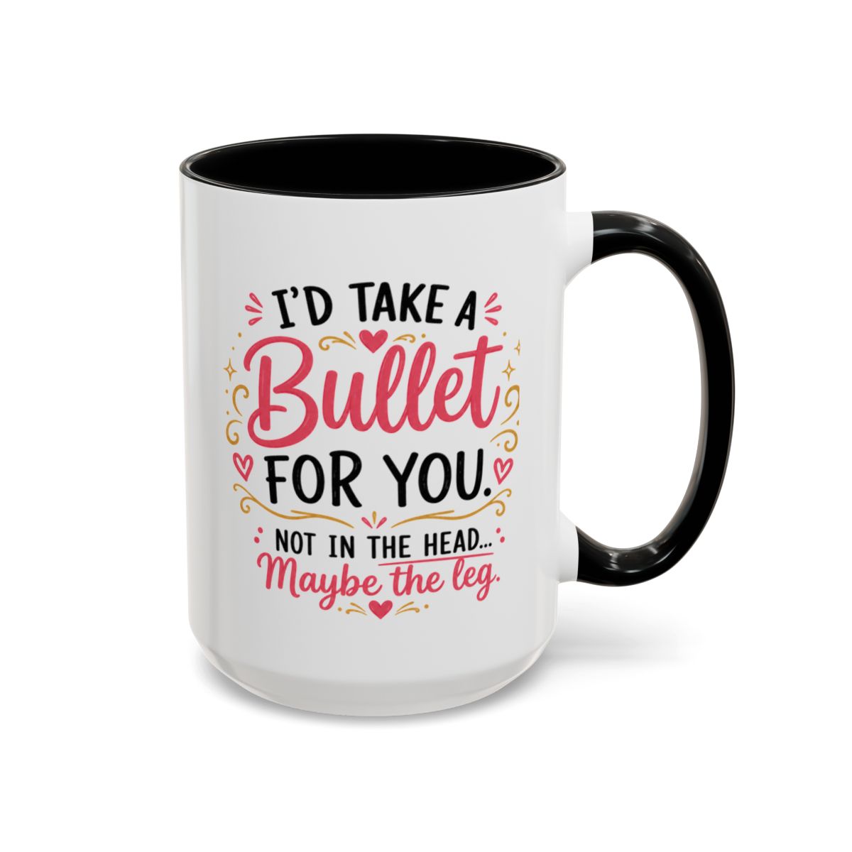 Funny Sister Mug, I'd Take a Bullet for You Coffee Mug