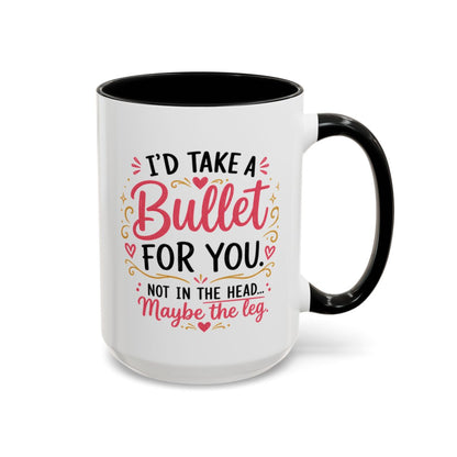 Funny Sister Mug, I'd Take a Bullet for You Coffee Mug