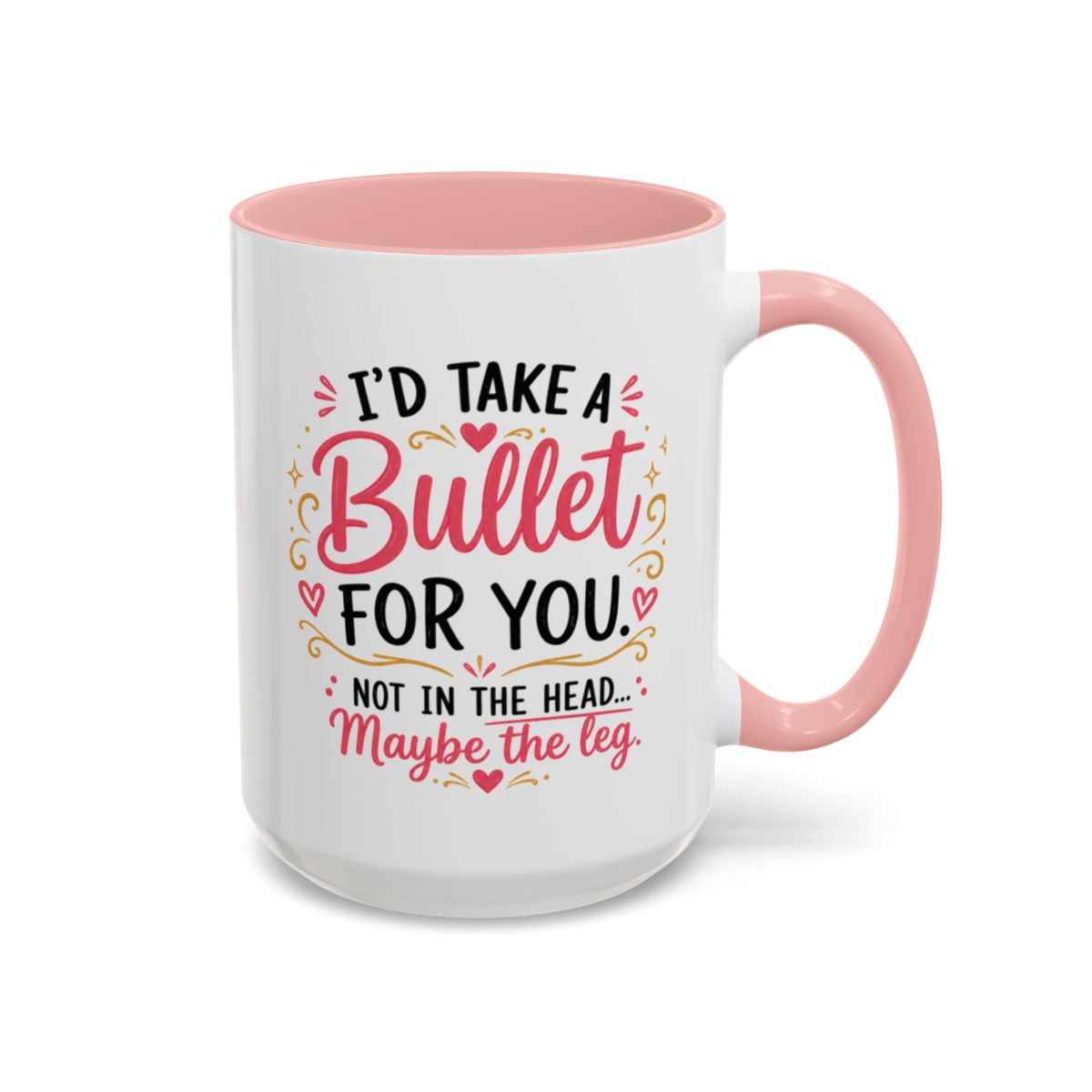 Funny Sister Mug, I'd Take a Bullet for You Coffee Mug
