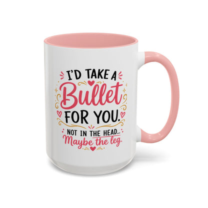 Funny Sister Mug, I'd Take a Bullet for You Coffee Mug