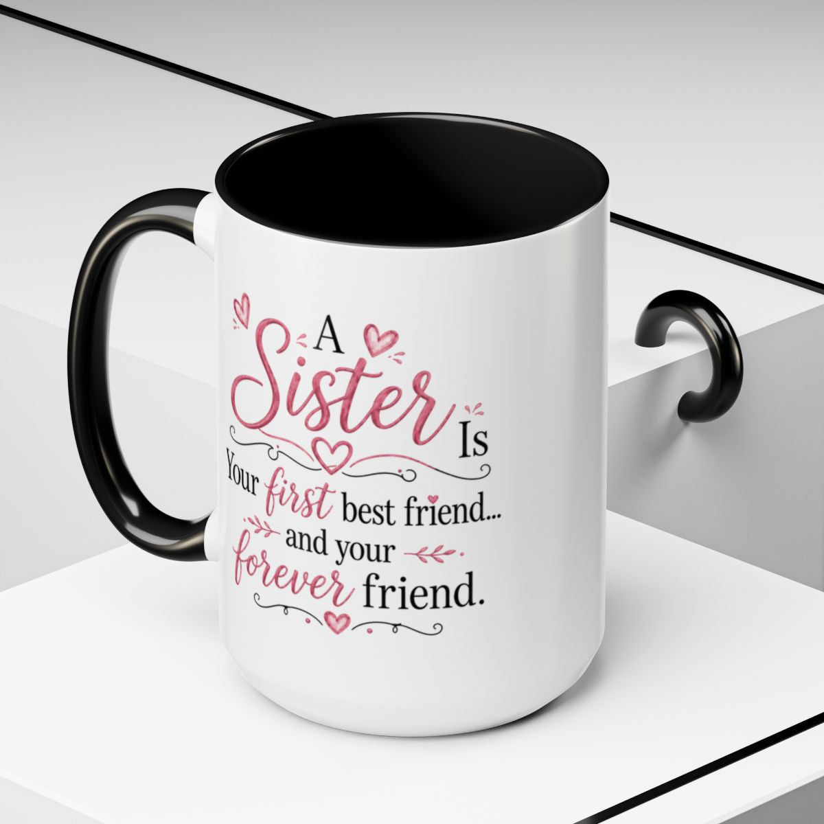 A Sister Is My First Best Friend Coffee Mug
