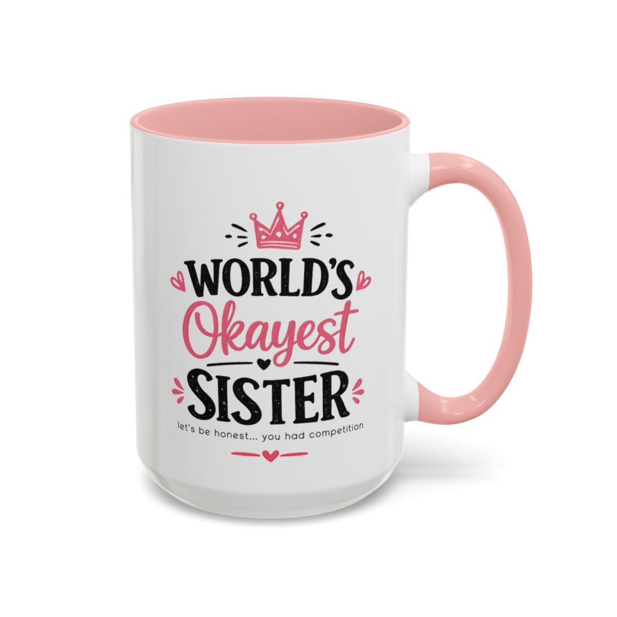World's Okayest Sister Funny Mug, Sister Gift Coffee Cup