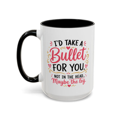 Funny Sister Mug, I'd Take a Bullet for You Coffee Mug