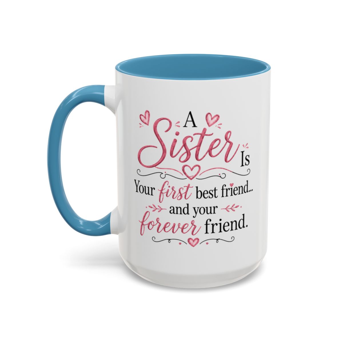 A Sister Is My First Best Friend Coffee Mug