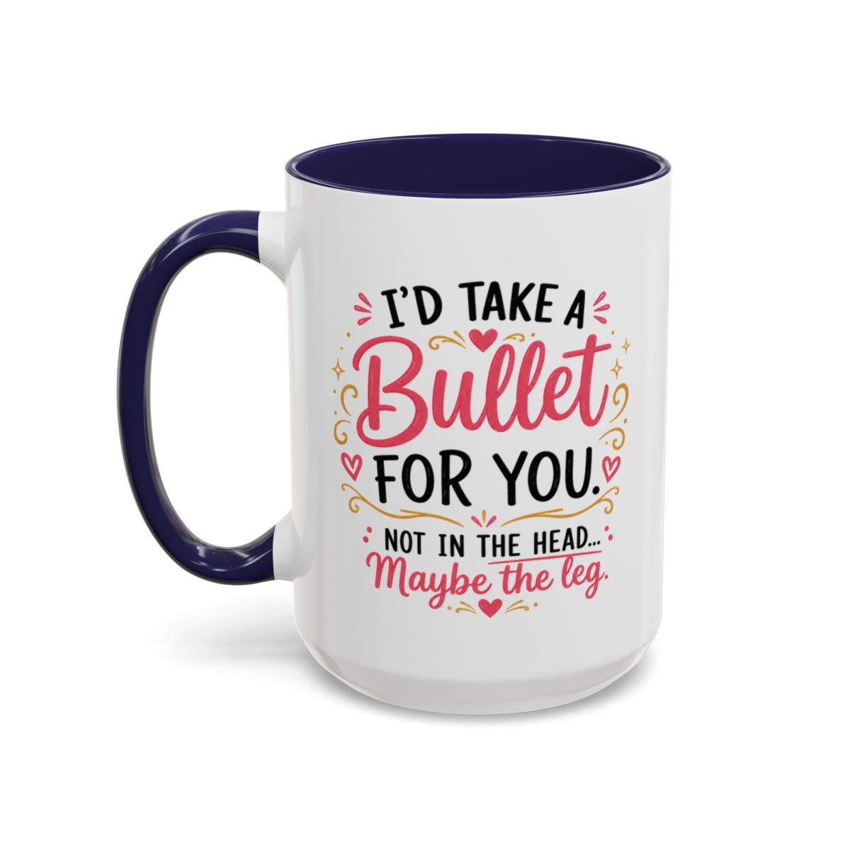 Funny Sister Mug, I'd Take a Bullet for You Coffee Mug