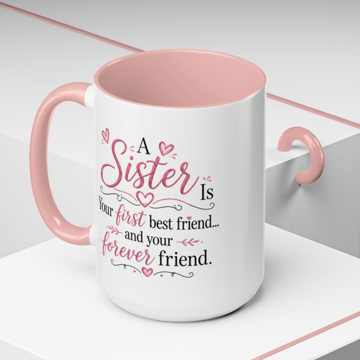 A Sister Is My First Best Friend Coffee Mug