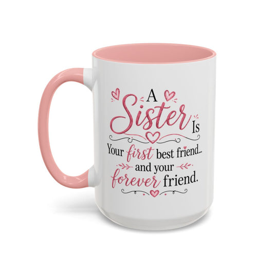 A Sister Is My First Best Friend Coffee Mug