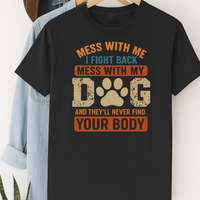 Load image into Gallery viewer, Mess With My Dog T-Shirt – Funny Dog Lover Shirt with Bold Attitude &amp; Paw Print Graphic

