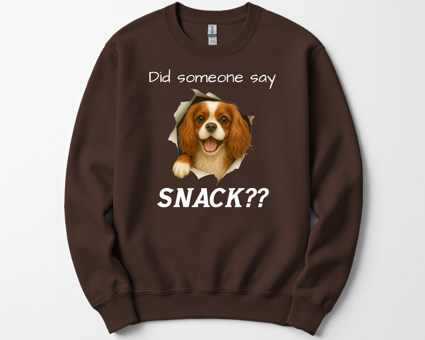 Did Someone Say Snack?? Funny Cavalier King Charles Spaniel Sweatshirt