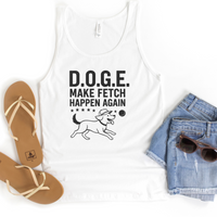 Load image into Gallery viewer, D.O.G.E. Funny Dog Shirt, Make Fetch Happen Again Tee for Patriotic Pet Lovers, Dog Moms &amp; Dads, and Pup Enthusiasts
