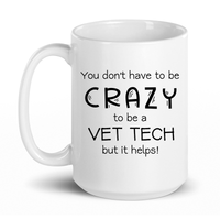 Load image into Gallery viewer, Crazy Vet Tech Mug, 11 oz and 15 oz Coffee Mug, Gift for Vet Tech

