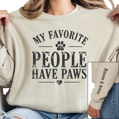 Personalized Dog Mom Sweatshirt, Custom Dog Names Sleeve, My Favorite People Have Paws Crewneck