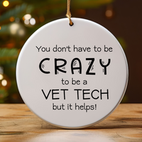 Load image into Gallery viewer, Crazy Vet Tech Ornament, Funny Keepsake Ornament, Gift for Vet Tech
