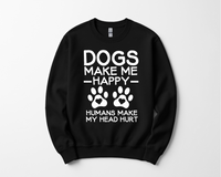 Load image into Gallery viewer, Dogs Make Me Happy T-shirt/Sweatshirt
