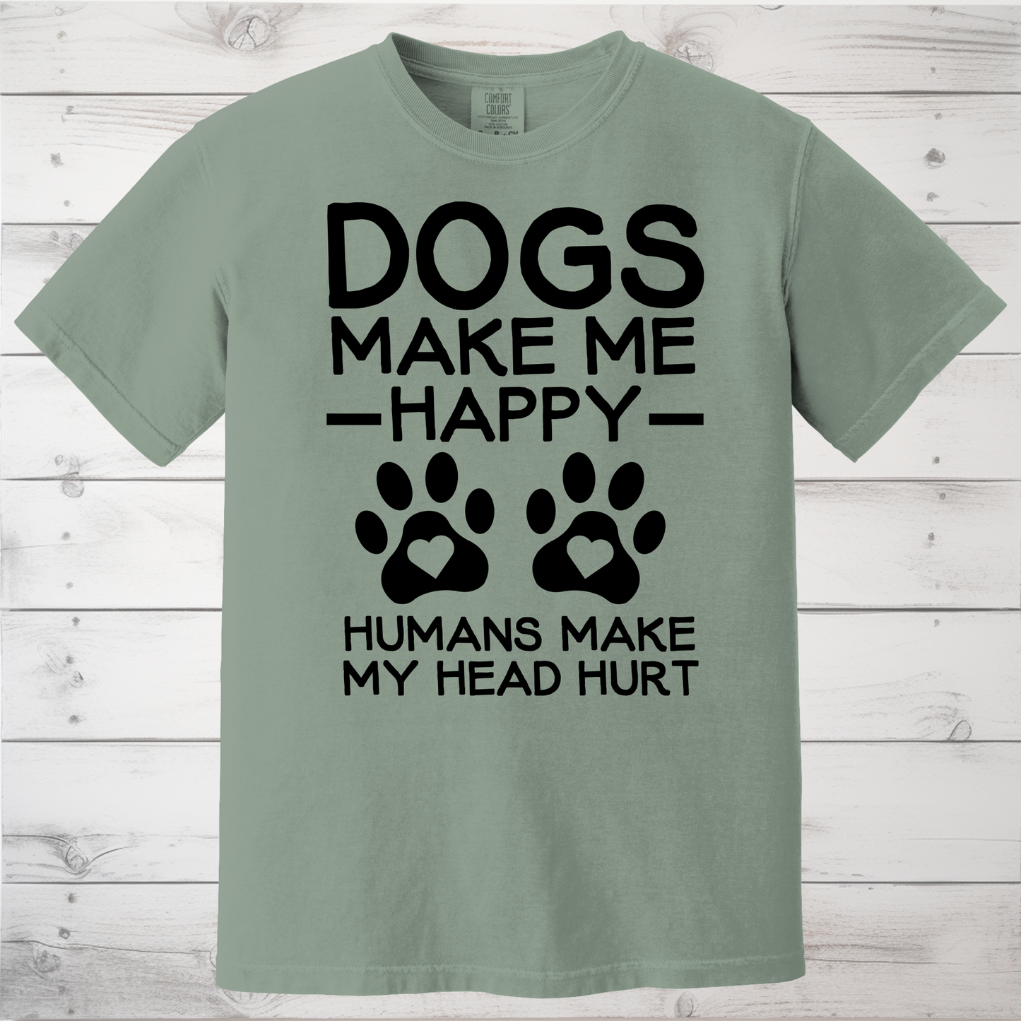 Dogs Make Me Happy T-shirt/Sweatshirt