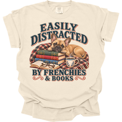 French Bulldog Shirt, Easily Distracted by Frenchies and Books, Frenchie Mom Book Lover Tee