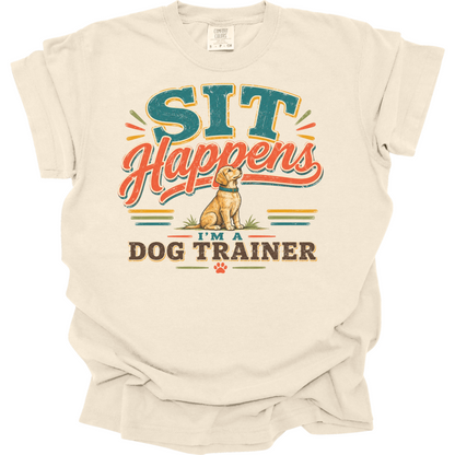Sit Happens Funny Dog Trainer Shirt