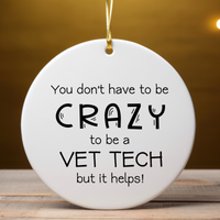Load image into Gallery viewer, Crazy Vet Tech Ornament, Funny Keepsake Ornament, Gift for Vet Tech
