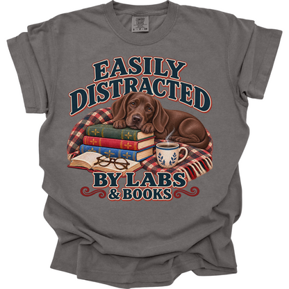 Chocolate Lab Shirt, Easily Distracted by Labs and Books, Labrador Mom Book Lover Tee