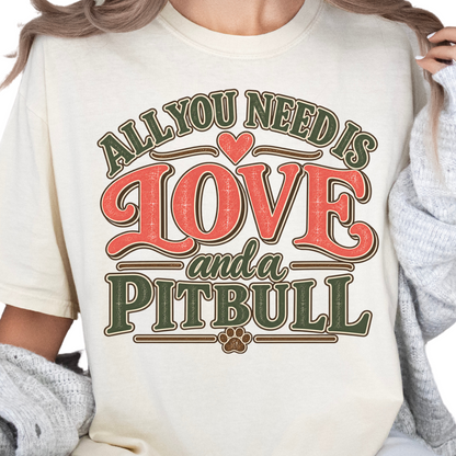 Pitbull Shirt, Pit Bull Mom Gift, All You Need Is Love Dog Lover Tee