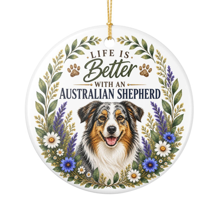 Australian Shepherd Ornament, Life Is Better With an Aussie, Dog Lover Gift