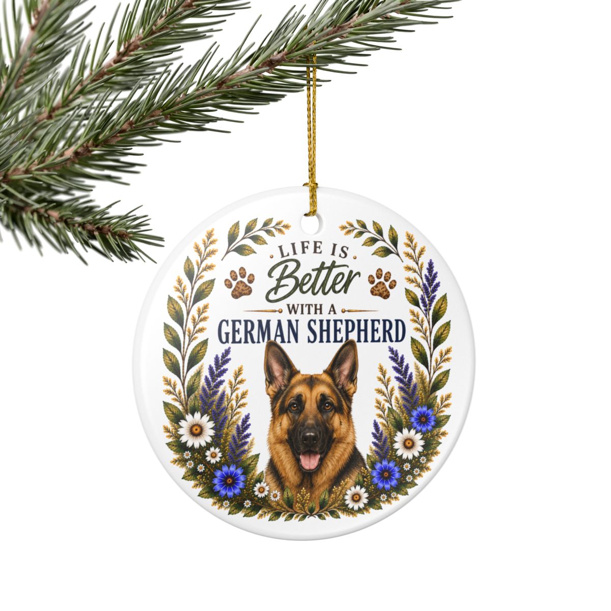German Shepherd Ornament - Life Is Better