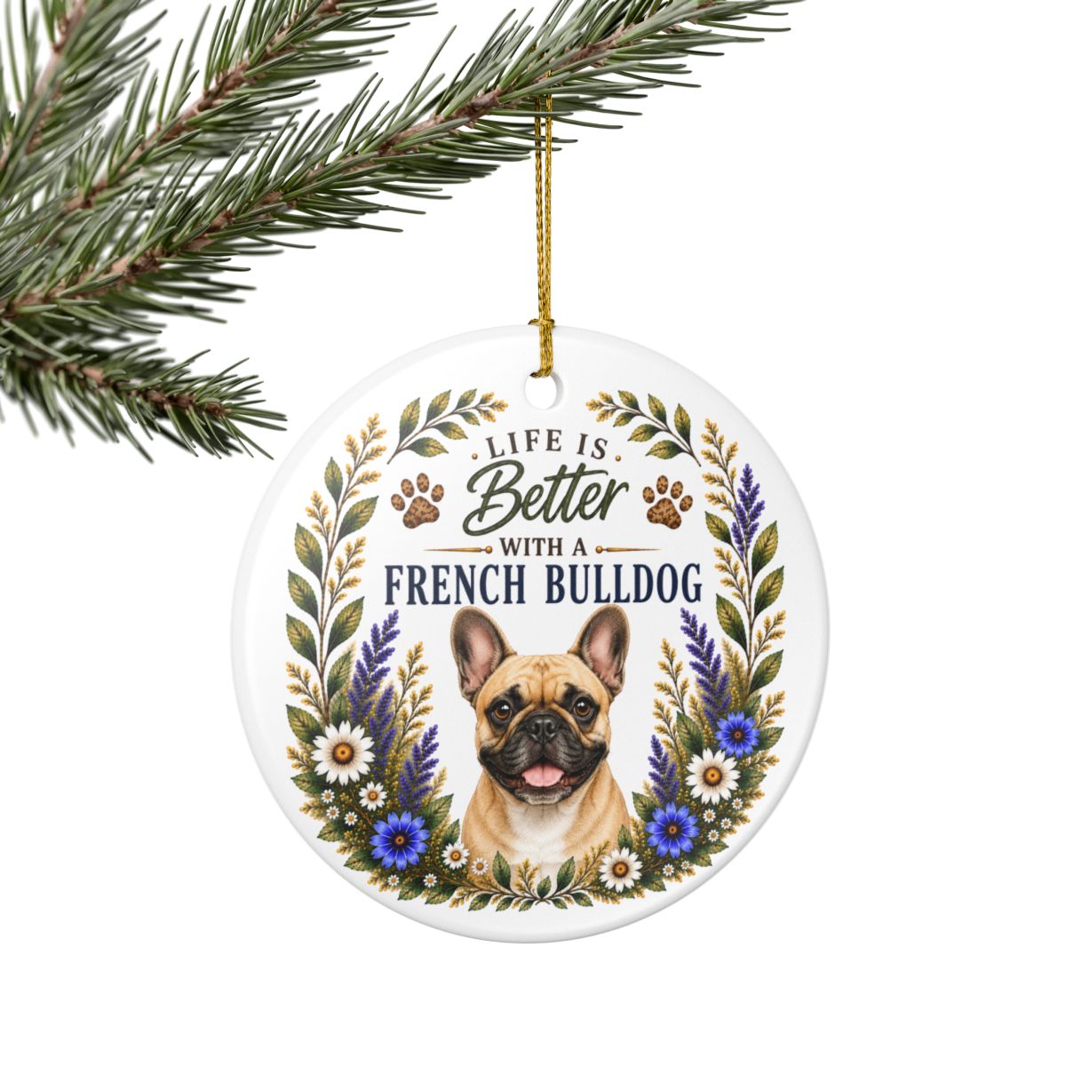 French Bulldog Ornament - Liife Is Better