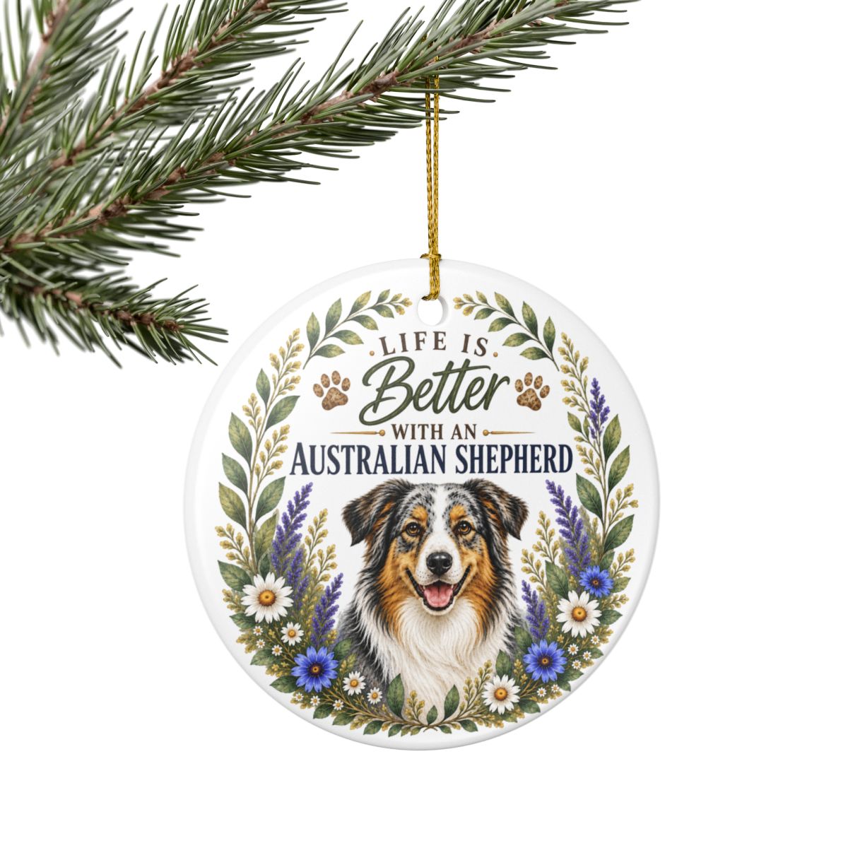 Australian Shepherd Ornament, Life Is Better With an Aussie, Dog Lover Gift