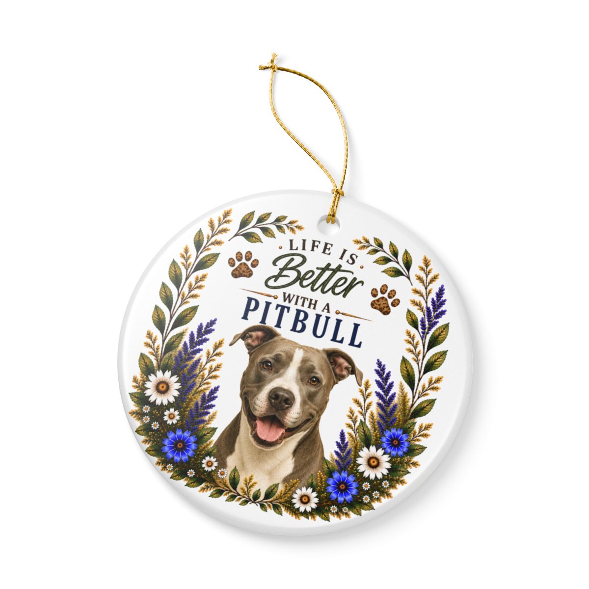 Pit Bull Ornament - Life Is Better