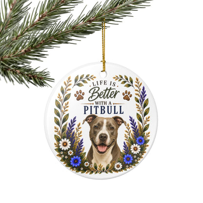 Pit Bull Ornament - Life Is Better