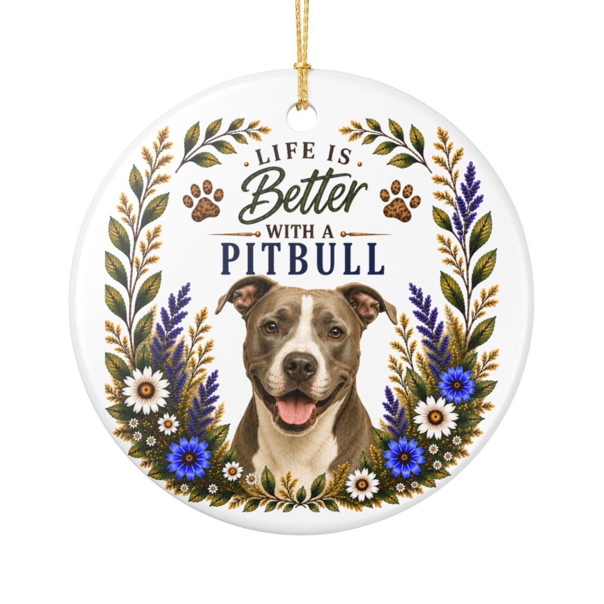 Pit Bull Ornament - Life Is Better