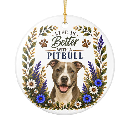 Pit Bull Ornament - Life Is Better