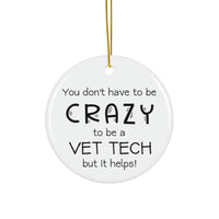 Load image into Gallery viewer, Crazy Vet Tech Ornament, Funny Keepsake Ornament, Gift for Vet Tech
