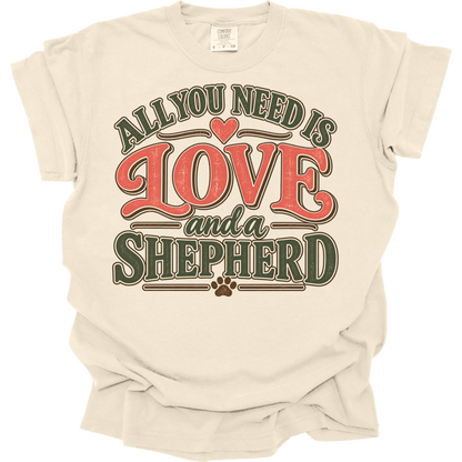 German Shepherd Shirt, German Shepherd Mom Gift, All You Need Is Love Dog Tee