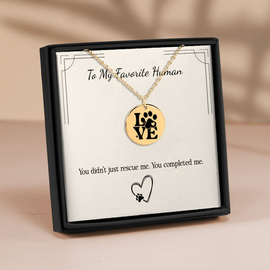 From Your Pet: “You Completed Me” Necklace – Gift for Pet Parents in Gold, Rose Gold, or Silver