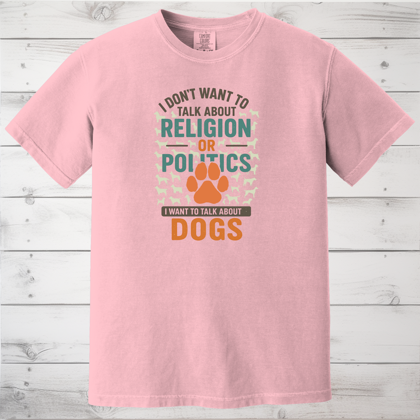 No Politics Just Dogs T-Shirt – Funny Dog Lover Tee for Peaceful Pet Conversations