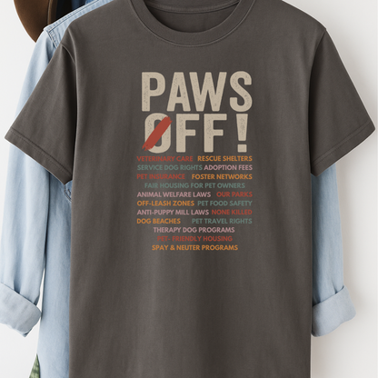 Paws Off Dog Advocacy Shirt Dog Lover Political Shirt Pet Rights T-Shirt Rescue Shelter Support Tee