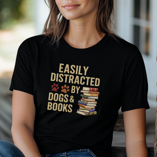 Easily Distracted by Dogs and Books Shirt Dog Lover Bookworm Tee Funny Dog Mom Gift Pet and Book Lover T-Shirt